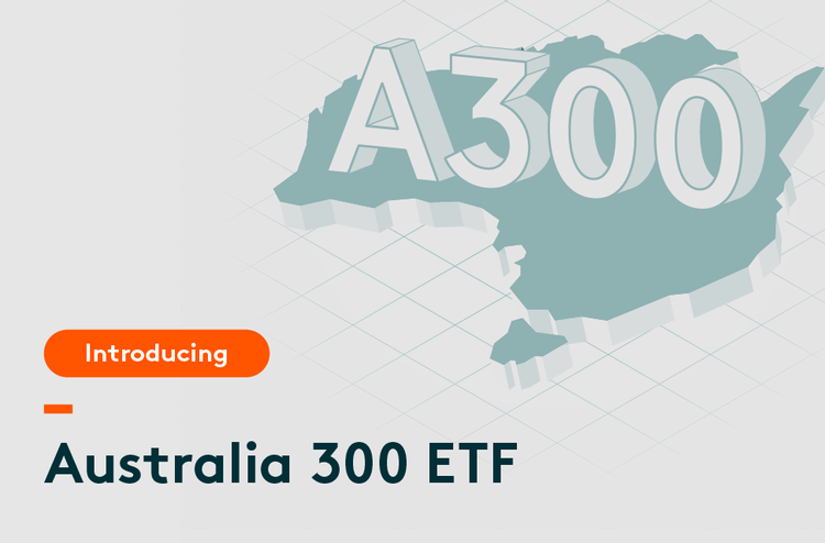 A New Core for Australian Equities: The Case for A300