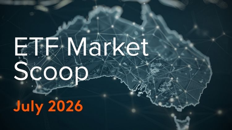 ETF Market Scoop: July 2026